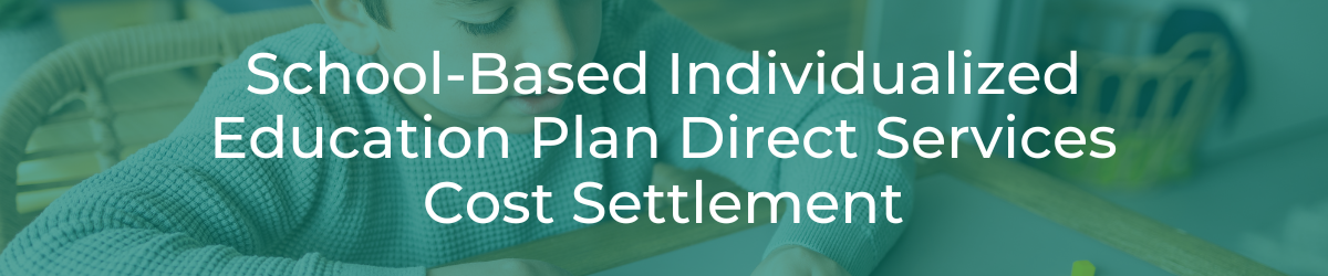 School-Based IEP Direct Services Cost Settlement header