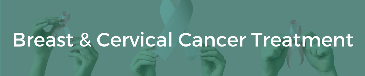 Breast and Cervical Cancer Treatment header 