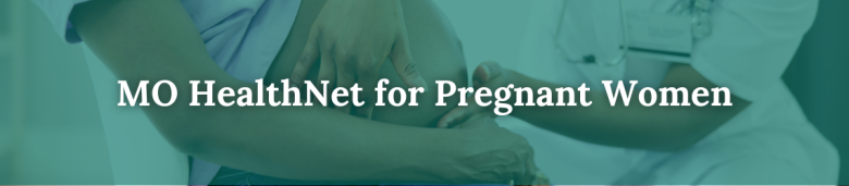 MO HealthNet for Pregnant Women